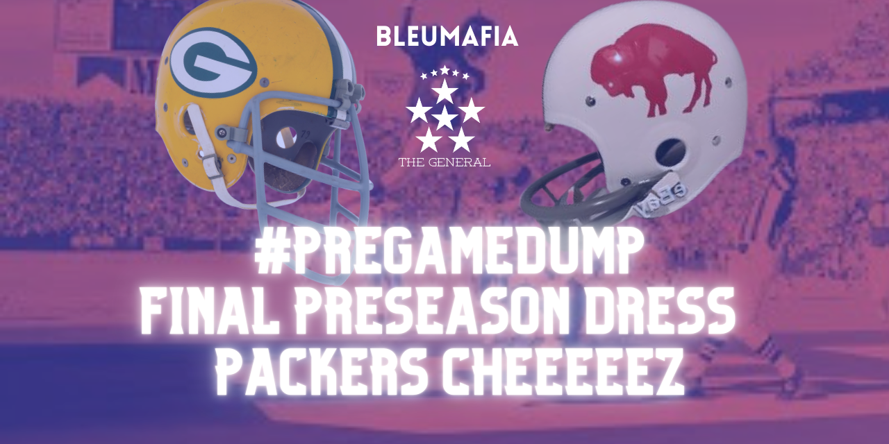 #PREGAMEDUMP | FINAL PRESEASON DRESS – PACKERS CHeeeeez