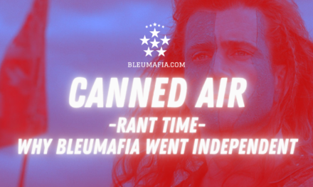 Rant Time – Why BLEUMAFIA Went Independent