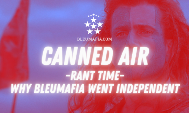 Rant Time – Why BLEUMAFIA Went Independent