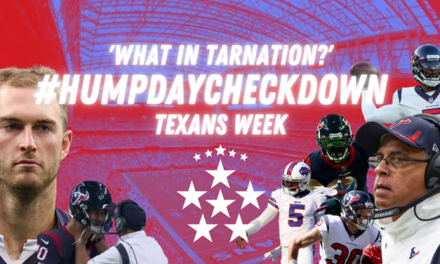 #humpdaycheckdown – WHAT IN TARNATION? – TEXANS WEEK