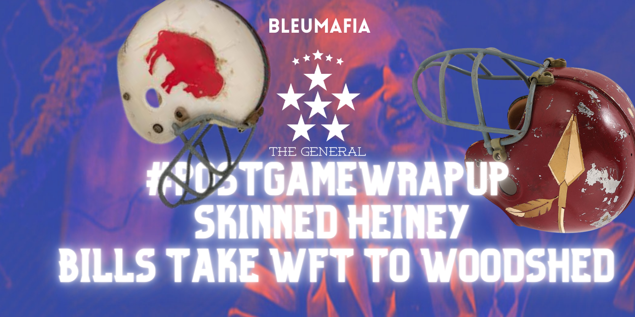 SKINNED HEINEY | BILLS TAKE WFT TO WOODSHED #POSTGAMEWRAPUP