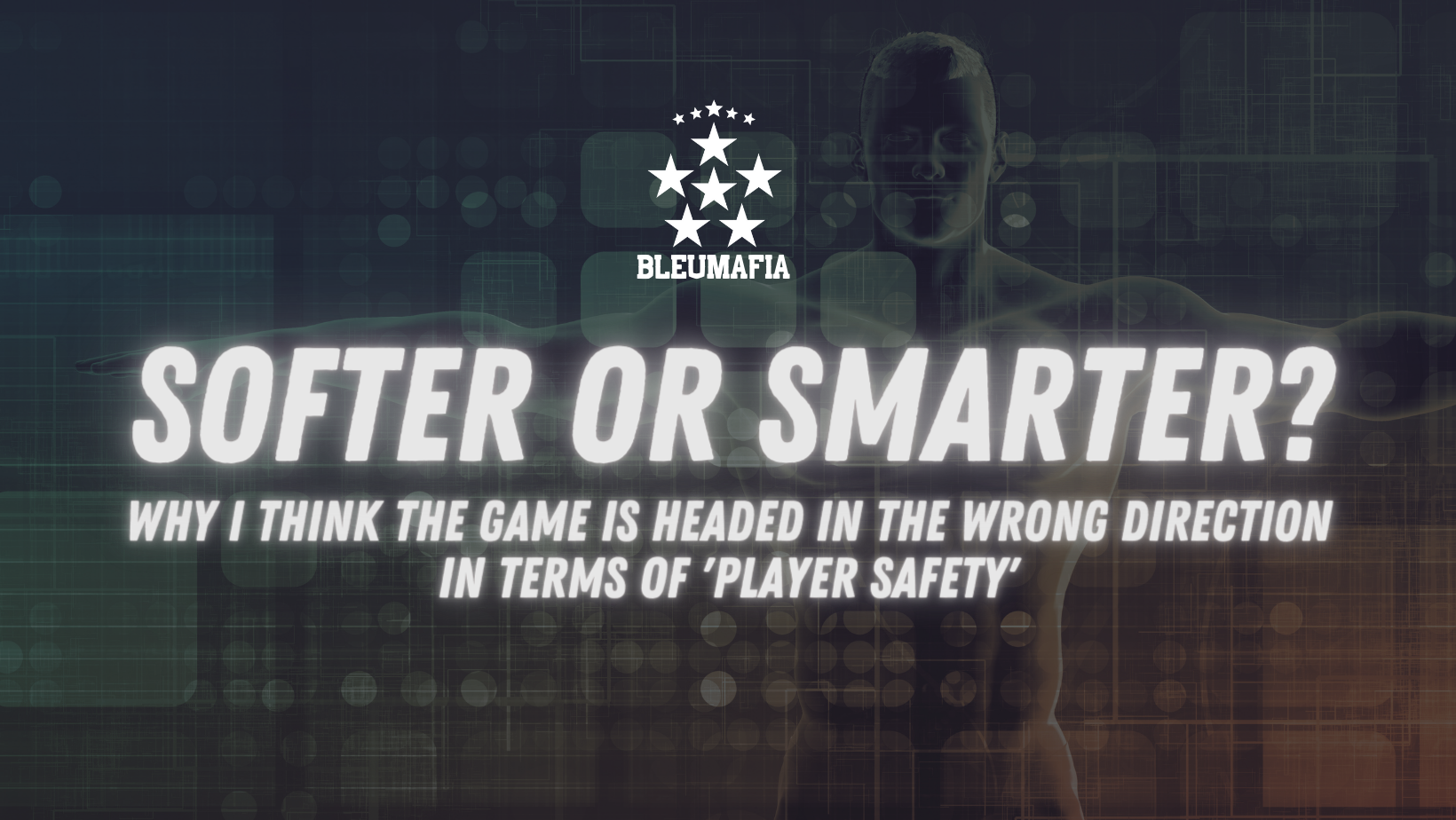 Softer or Smarter? Why I THink The Game Is HEaded In the Wrong Direction in Terms of Player Safety