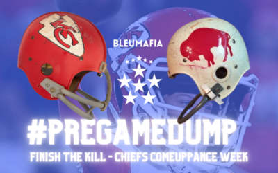 #PREGAMEDUMP – Finish the Kill – Chiefs Comeuppance Week