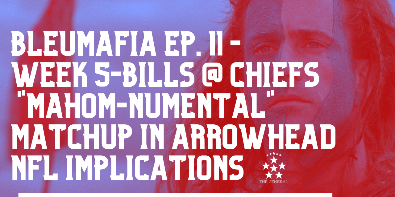 BLEUMAFIA Ep. 11 Week 5 – Bills/Chiefs – Mahom-numental Matchup – NFL Top 5 QB Matchups