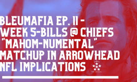 BLEUMAFIA Ep. 11 Week 5 – Bills/Chiefs – Mahom-numental Matchup – NFL Top 5 QB Matchups