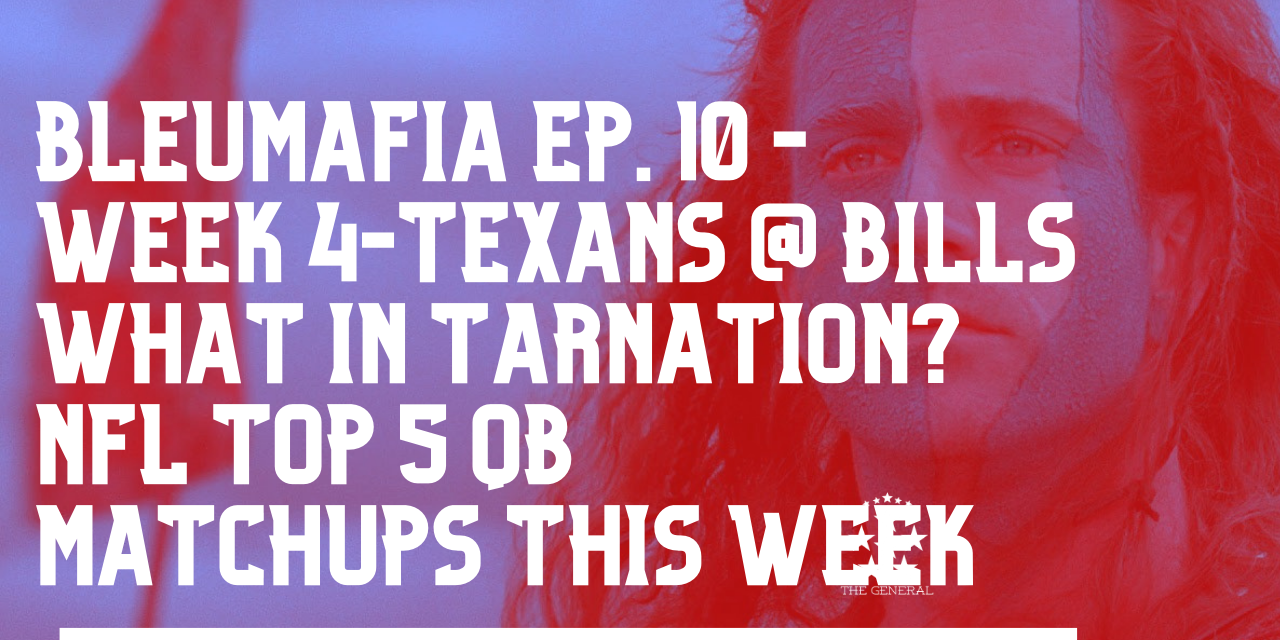 BLEUMAFIA PREGAME SHOW – WEEK 4 – TEXANS NECKST UP