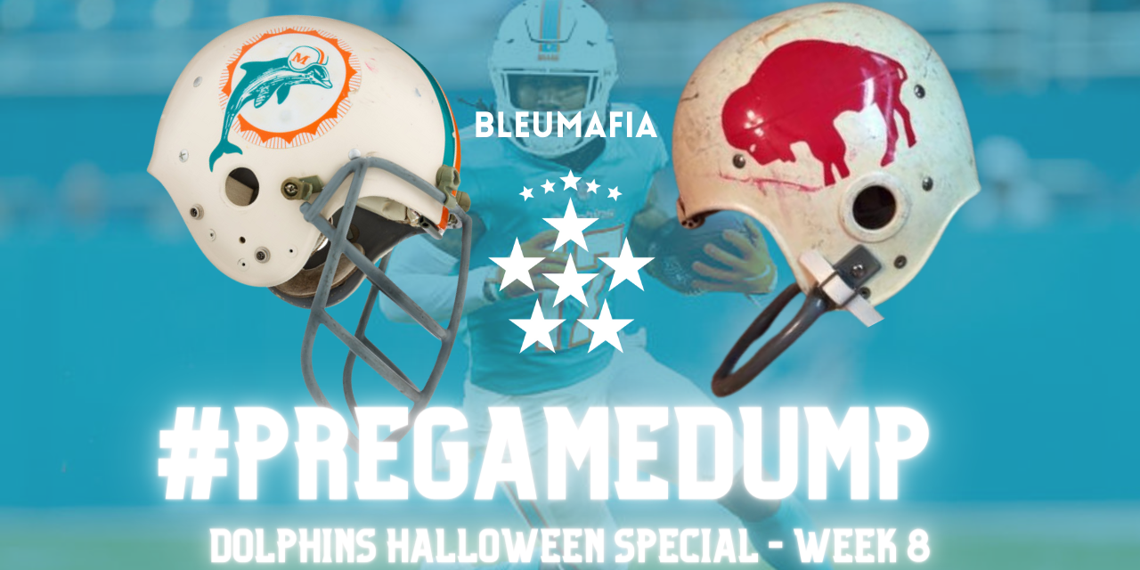 PREGAMEDUMP – DOLPHINS HALLOWEEN SPECIAL – WEEK 8