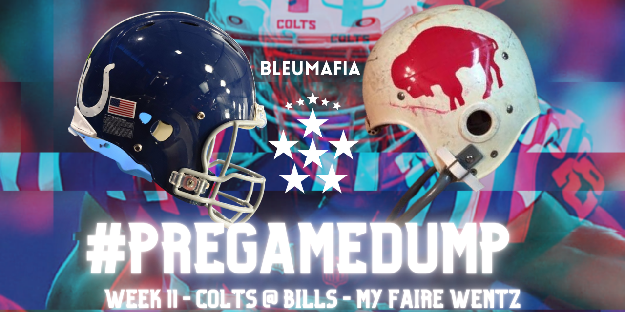 #PREGAMEDUMP – Week 11 – Colts @ Bills – My Faire Wentz