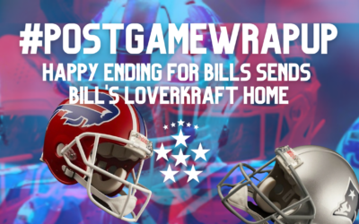 #POSTGAMEWRAPUP – HAPPY ENDING FOR BILLS SENDS BILL’S LOVERKRAFT HOME