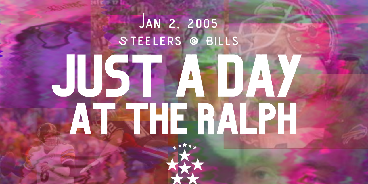 BLeumafia Historic 1st Guest Post – Memories at the Ralph – Bills Vs Steelers Jan 2, 2005